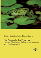 Die Anatomie des Frosches: Zweite Abteilung: Lehre vom Nerven- und Gefässsystem (German Edition) 3737207976 Book Cover