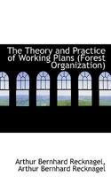 The Theory and Practice of Working Plans Forest Organization 1018221042 Book Cover