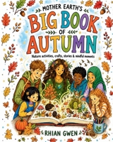Mother Earth's BIG Book of Autumn activities and fun! 1919207333 Book Cover