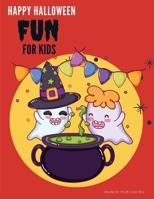 Happy Halloween Fun for Kids: Coloring pages for children, boys, girls, toddlers, preschool, kindergarten ages 2-5 1700985671 Book Cover