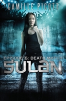 Sulan, Episode 6: Death Match 1727740165 Book Cover