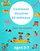 Comment dessiner 50 animaux pour les enfants ages 3-7: le livre de dessin favorise la créativité, la concentration, fille, garçon, relaxation, imagina B091F5RV6Q Book Cover