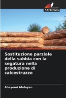 Sostituzione parziale della sabbia con la segatura nella produzione di calcestruzzo (Italian Edition) 6208127556 Book Cover
