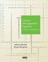 Clinical Management Systems: A Guide for Deployment 0972537147 Book Cover