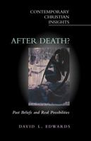 After Death?: Past Beliefs and Real Possibilities 0826449751 Book Cover