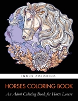 Horses Coloring Book: An Adult Coloring Book for Horse Lovers 1948674467 Book Cover