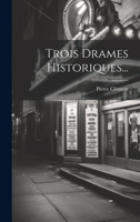 Trois Drames Historiques... 1022378945 Book Cover