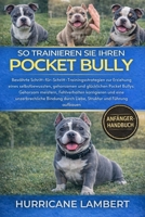 SO TRAINIEREN SIE IHREN POCKET BULLY: Bewährte Schritt-für-Schritt-Trainingsstrategien zur Erziehung eines selbstbewussten, gehorsamen und glücklichen ... Fehlverhalten korrigieren (German Edition) B0GHPV9NTW Book Cover