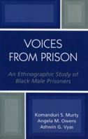 Voices from Prison : An Ethnographic Study of Black Male Prisoners 0761829660 Book Cover