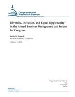 Diversity, Inclusion, and Equal Opportunity in the Armed Services: Background and Issues for Congress: R44321 1539688399 Book Cover