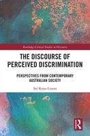 The Discourse of Perceived Discrimination: Perspectives from Contemporary Australian Society 1138367389 Book Cover