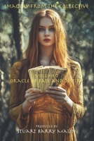 Imagery from the Collective - Volume 7: Oracle of Fate and Destiny (Imagery from the Collective - AI Generated ART) 1951645375 Book Cover