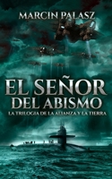 El Señor Del Abismo: La Trilogia de la Alianza and La Tierra (Spanish Edition) B08JKX6N7J Book Cover