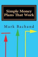 Simple Money Plans That Work 1724222120 Book Cover