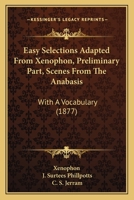 Easy Selections Adapted From Xenophon: With a Vocabulary, Notes, and Map 1014460239 Book Cover