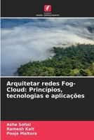 Arquitetar redes Fog-Cloud: Princípios, tecnologias e aplicações (Portuguese Edition) 6207603885 Book Cover