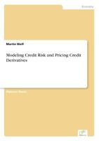 Modeling Credit Risk and Pricing Credit Derivatives 3838647831 Book Cover