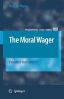 The Moral Wager: Evolution and Contract (Philosophical Studies Series) 1402058543 Book Cover
