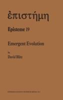 Emergent Evolution: Qualitative Novelty and the Levels of Reality 9048141419 Book Cover