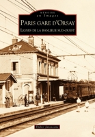 Paris gare d'Orsay - Lignes de la banlieue sud-ouest (Mémoire En Images) (French Edition) 2813800236 Book Cover