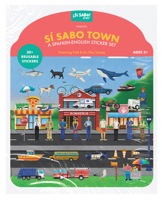 Sí Sabo Town: A Bilingual Reusable Sticker Play Set: Learn Spanish-English Language Skills with 30+ Reusable Stickers and 2 Fold-Out Play & Go Scenes (Sí Sabo Kids) 1963183398 Book Cover