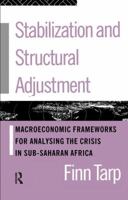 Stabilization and Structural Adjustment: Macroeconomic Frameworks for Analyzing the Crisis in Sub-Saharan Africa 0415081807 Book Cover