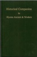 Historical Companion to Hymns Ancient and Modern 0907547257 Book Cover