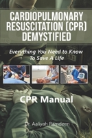 CPR Demystified: Everything You Need to Know to Save a Life (The Lifeline Learning Series (TLLS)) 752115620X Book Cover