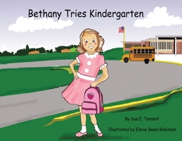 Bethany Tries Kindergarten 1735147508 Book Cover