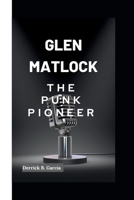 Glen Matlock: The punk pioneer B0CVBH2SMX Book Cover