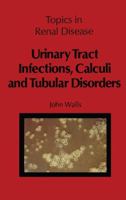 Urinary Tract Infections, Calculi and Tubular Disorders 9400980779 Book Cover