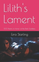 Lilith's Lament: 100 Poems in Honor of the Dark Goddess B0CWH2CP95 Book Cover
