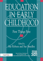 Education in Early Childhood: First Things First (Roehampton Teaching Studies Series) 185346385X Book Cover