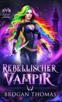 Rebellischer Vampir (Rebellin aus der Anderswelt) (German Edition) 1915946506 Book Cover