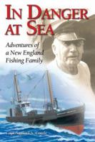 In Danger at Sea: Adventures of a New England Fishing Family 0892727535 Book Cover