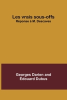 Les vrais sous-offs: Réponse à M. Descaves 9357724044 Book Cover