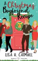 A Christmas Boyfriend Recipe: A Sweet Holiday Romance (Fake Engaged) 173637382X Book Cover