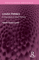 London Patidars: A Case Study in Urban Ethnicity 1032452692 Book Cover