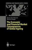 The Economic and Financial Market Consequences of Global Ageing (European and Transatlantic Studies) 3642073557 Book Cover