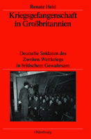 Kriegsgefangenschaft in Grobritannien: Deutsche Soldaten Des Zweiten Weltkriegs in Britischem Gewahrsam 348658328X Book Cover