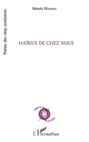 Haikus de chez nous (Poètes Des Cinq Continents) (French Edition) 2343128502 Book Cover