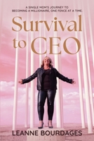 Survival to CEO: A Single Mom's Journey to Becoming a Millionaire, One Fence at a Time B0H51VV3QZ Book Cover