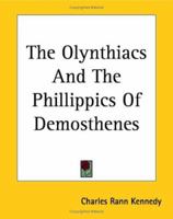 The Olynthiacs And The Phillippics Of Demosthenes 1419176161 Book Cover