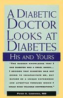 A Diabetic Doctor Looks at Diabetes: His and Yours 1890203009 Book Cover