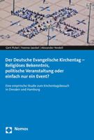 Der Deutsche Evangelische Kirchentag - Religioses Bekenntnis, Politische Veranstaltung Oder Einfach Nur Ein Event?: Eine Empirische Studie Zum Kirchen 3848722763 Book Cover