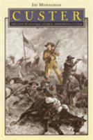 Custer: The Life of General George Armstrong Custer (Bison Book) 0803257325 Book Cover