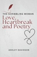 The Scribbling Woman: Love, Heartbreak and Poetry 0997788445 Book Cover