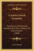 A Senior French Grammar 116454778X Book Cover