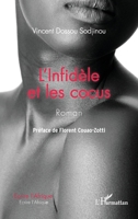 L'Infidèle et les cocus. Roman (Écrire l'Afrique) (French Edition) 2343226407 Book Cover