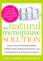 The Natural Menopause Solution: Expert Advice for Melting Stubborn Midlife Pounds, Reducing Hot Flashes, and Getting Relief from Menopause 1609617207 Book Cover